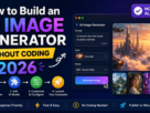 How to Build an AI Image Generator Without Coding in 2026